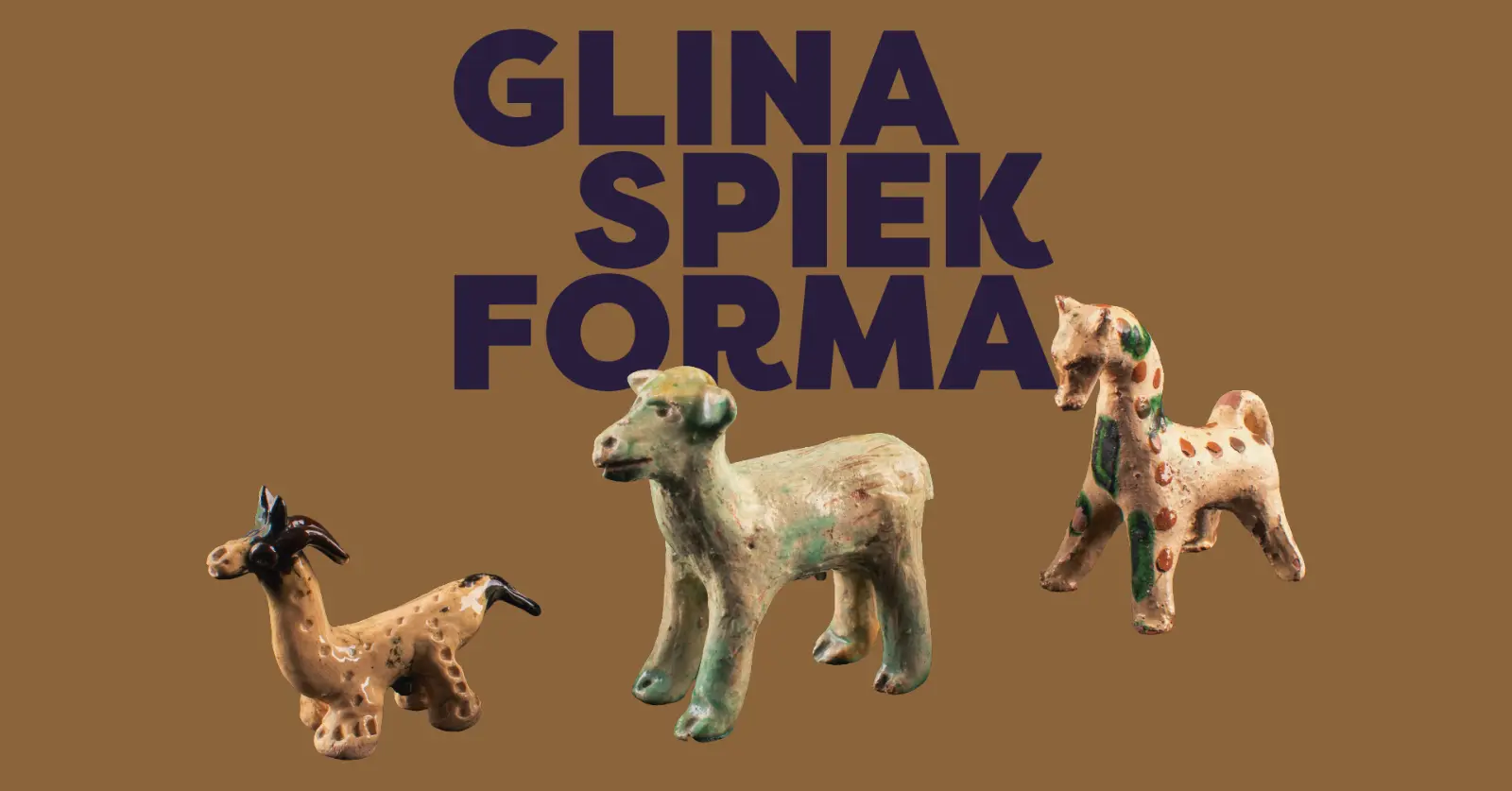 Horizontal advertising graphic for the exhibition “Clay, Sinter, Form.” Light brown background, diagonal arrangement of three clay animal figurines in the center. Headline at top of composition.